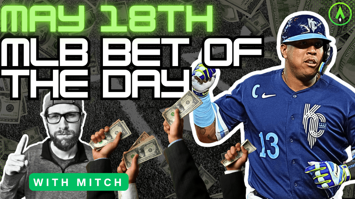 MLB Bet of the Day | May 18, 2024