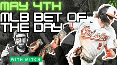 MLB Bet of the Day | May 4, 2024