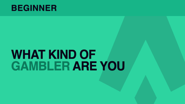 What Your Personality Says About The Type Of Gambler You Are