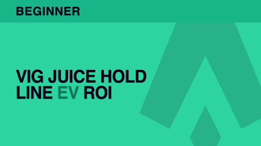 The bettor's vocabulary — vig, juice, hold, line, EV, ROI