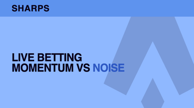 Live betting — momentum vs noise, the in-game workflow