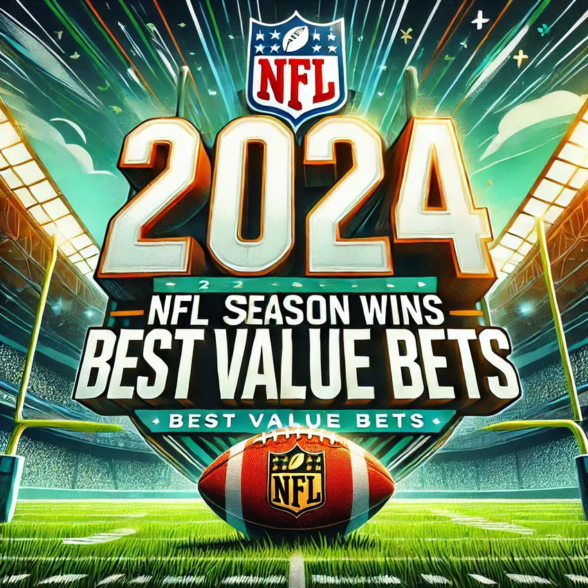 2024 NFL SEASON WINS BEST VALUE BETS