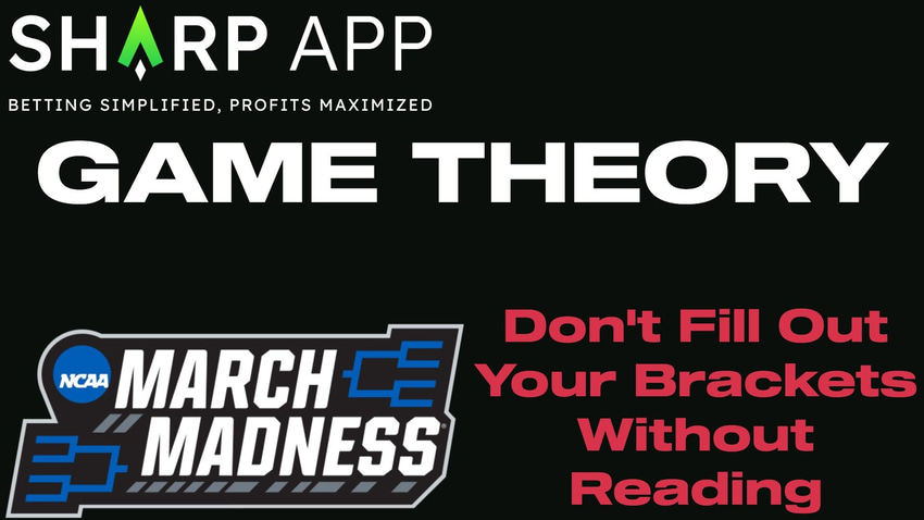 Winning Your Bracket Takes More Than Picking Who You Think Will Win - Game Theory 2023 March Madness