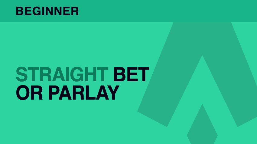 Should You Straight Bet Or Parlay
