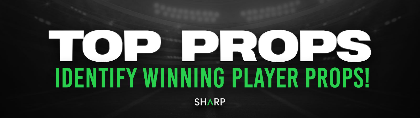 Top Props - Identify Winning Player Props